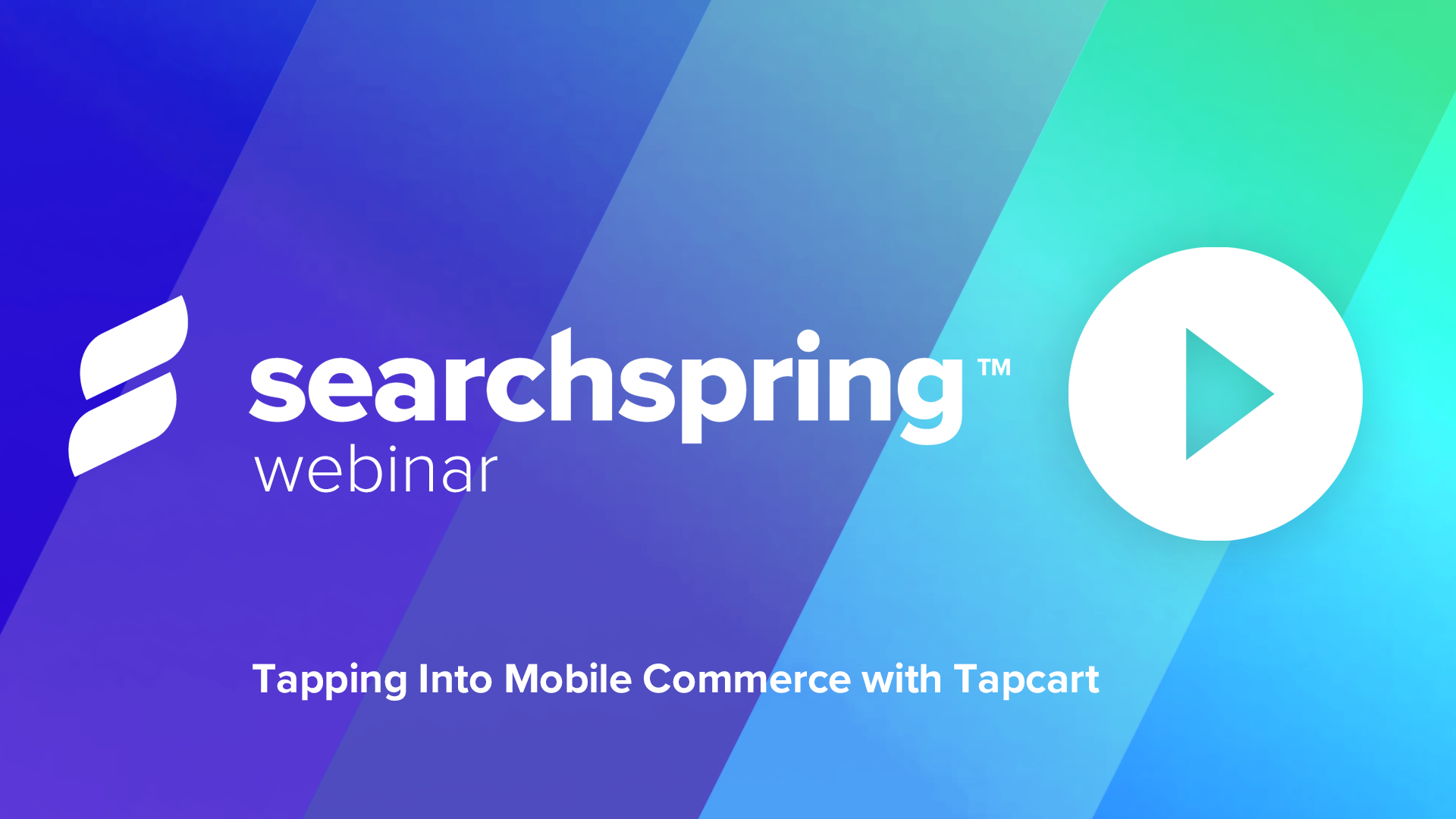 Searchspring Webinar _ Tapping into mobile commerce with Tapcart