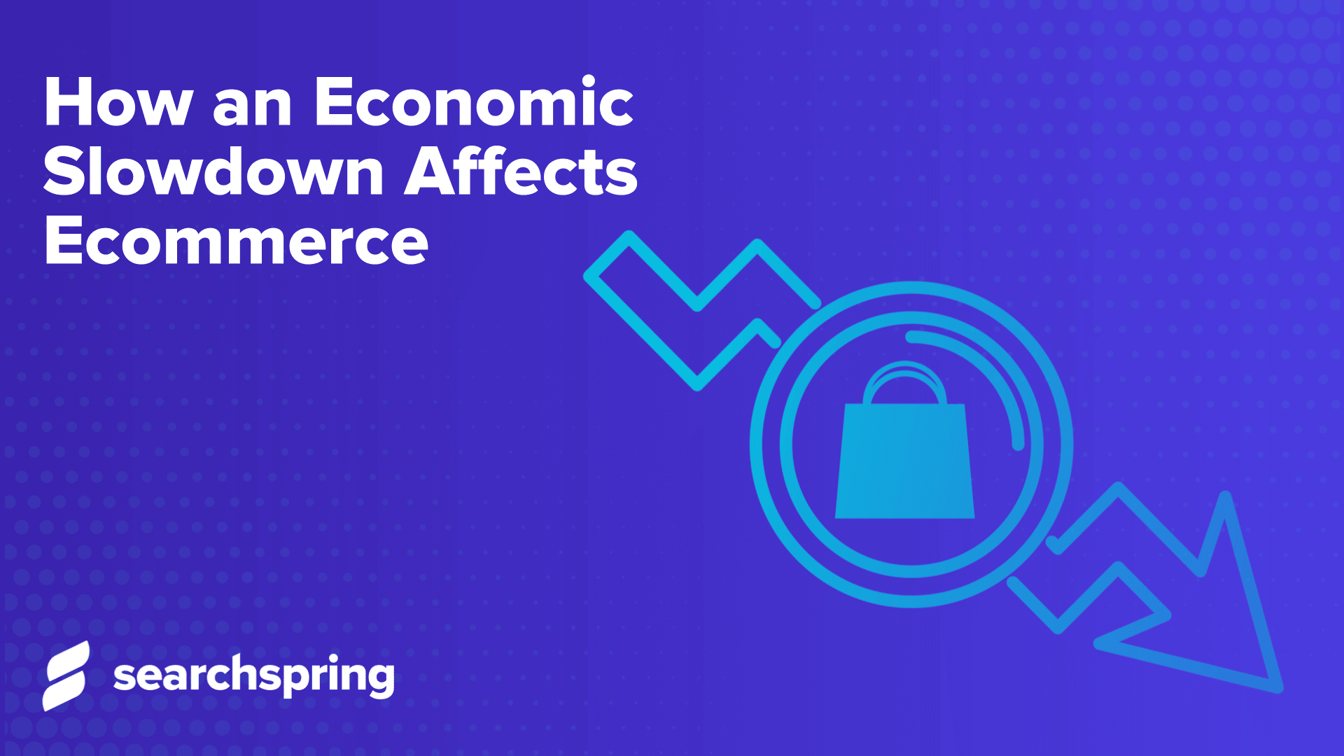 How an Economic Slowdown Impacts Ecommerce down arrow with lock; searchspring logo; purple background